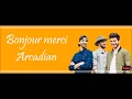 Arcadian - Bonjour merci (Lyrics/Paroles)