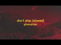 GLXXMSTRIDER - DON'T STOP (Slowed)