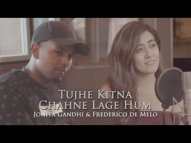 Download MP3 Jonita Gandhi - Tujhe Kitna Chahne Lage Hum (Cover) ft. Frederico de Melo