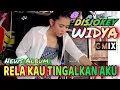 Download Lagu DJ RELA KAU TINGALKAN AKU‼️DJ WIDYA GMIX‼️ OT WIKA MUSIK TLP 08127379772