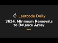 3634 Minimum Removals to Balance Array Leetcode Daily - Python