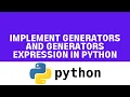 Implement Generators in Python in 10 minutes