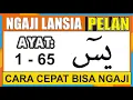 Download Lagu Belajar Membaca Surat Yasin Pelan-Pelan Irama Mudah Versi Ngaji Lansia Pemula Ayat 1-65