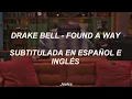 Drake Bell - Found A Way Subtitulada en Espanol e Ingles