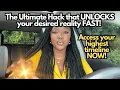 The Ultimate Hack that UNLOCKS your DESIRED REALITY FAST