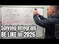 Solving integrals be like in 2026