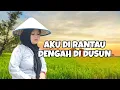 Download Lagu Aku Di Rantau Dengah Di Dusun Vokal Wasmi