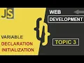 WEB DEVELOPMENT VARIABLE DECLARATION INITIALIZATION JAVASCRIPT SHAN DEVELOPERS