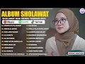 Download Lagu SHOLAWAT MERDU NISSA SABYAN FULL ALBUM TERBAIK | ASSHOLATU 'ALANNABI | SHOLAWAT NABI MERDU TERBAIK