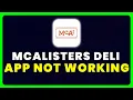 McAlisters App Not Working How to Fix McAlisters Deli App Not Working