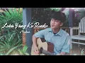 Download Lagu Luka Yang Ku Rindu Cover - Mahen - By RIZI15