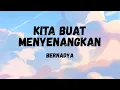 Lagu Bernadya - Kita Buat Menyenangkan (Lirik)