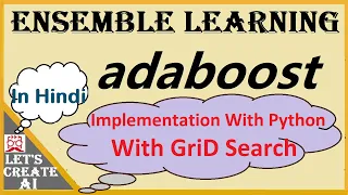 Adaboost Python Machine Learning Ensemble Methods adaptive Boosting Machine Learning Grid Search