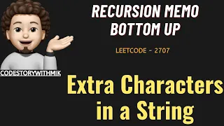 Extra Characters in a String Recursion Bottom Up Easy Leetcode 2707 codestorywithMIK