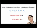 ARITHMETIC SEQUENCE FINDING FIRST TERM AND COMMON DIFFERENCE