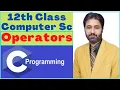 Lecture 18 Operators 12th Class Computer Science C language full course