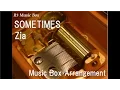 Lagu SOMETIMES/Zia [Music Box]
