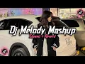 Download Lagu Dj Melody Mashup Campuran ( Slowed + Reverd )🎧