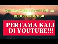 Download Lagu Gending REOG PONOROGO Tari Iring-iring: OBYOG - PONORAGAN - POTROJAYAN | Rekaman: Fajar Record