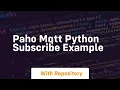 paho mqtt python subscribe example