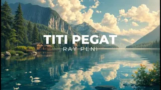 lirik titi pegat ray peni