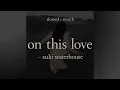 Suki Waterhouse - On This Love (Slowed + Reverb)