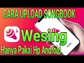 Download Lagu Cara Upload Songbook di aplikasi Wesing pakai hp android terbaru