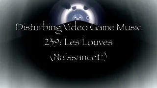 disturbing video game music 239 les louves naissancee 