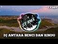 Download Lagu DJ Antara Benci Dan Rindu ( Ratih Purwasih ) Slow Remix by CF RMX