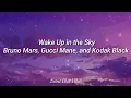 Gucci Mane, Bruno Mars, Kodak Black - “Wake Up In The Sky” (Slowed + Reverb) LYRICS