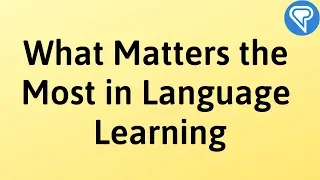 What Matters the Most in Language Learning