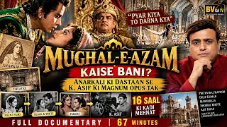 Mughal-E-Azam Kaise Bani? Anarkali Ki Dastaan Se K. Asif Ki Magnum Opus Tak | Full Documentary