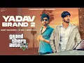 Download Lagu YADAV BRAND 2 - (GTA Video) Sunny Yaduvanshi ft.AK Rok I Nitesh Ujoli I Latest haryanvi songs 2022