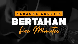 Download Bertahan - Five Minutes ( Karaoke Akustik ) MP3