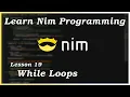 While Loops - Nim Tutorial Part 19