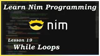 While Loops - Nim Tutorial Part 19