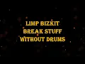 Download Lagu Limp Bizkit - Break Stuff 108 bpm drumless