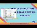 Center of Dilation and Scale Factor Solved Geometry Problem with Step-By-Step Solution