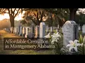 Top 3 Affordable Cremation Services in Montgomery Alabama