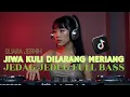 Lagu JIWA KULI DILARANG MERIANG 🎶 JEDAG JEDUG FULL BASS