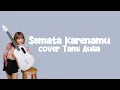 Download Lagu Semata Karenamu - Mario G Klau (Cover Tami Aulia) | Lirik Lagu