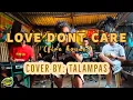 Love Dont Care (Fire House)                            Cover by: Talampas