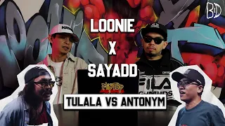 LOONIE × SAYADD | BREAK IT DOWN: Rap Battle Review E397 | TULALA VS ANTONYM