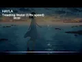 HAYLA - Treading Water (1.18x speed)