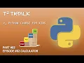 02 Calculator Part 2 Python Course for Kids