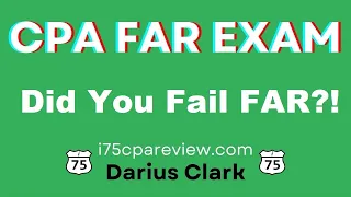 Did You Fail the CPA FAR Exam By Darius Clark i75 CPA Review-