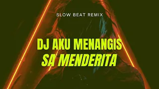 Download DJ AKU MENANGIS Sa Menderita (Dj HarrisNugraha ft LanaRmx) slow MP3