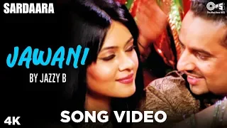 Jawani Song Video by Jazzy B -  Sardaara | Sukhshinder Shinda