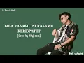 Download Lagu Bila Rasaku Ini Rasamu - Kerispatih | Cover by Billyjoeava Lirik