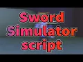 Sword Simulator script - Autofarm AutoEggs